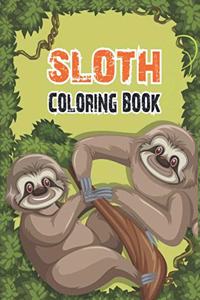 Sloth Coloring Book: Adorable Sloth Coloring Pages For Sloth Lovers With Stress Relieving Designs For Kids, Teen Girls or Adults, 50 Beautiful Sloth Designs Including Ma