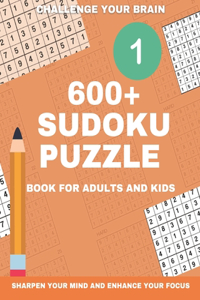 600+ Sudoku Puzzle Book for Adults and Kids: Sharpen your mind and enhance your focus ( print 1-5 )