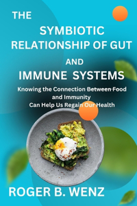 Symbiotic Relationship of Gut and Immune Systems
