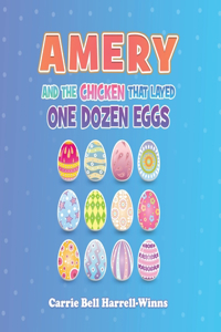 Amery And The Chicken That Layed One Dozen Eggs