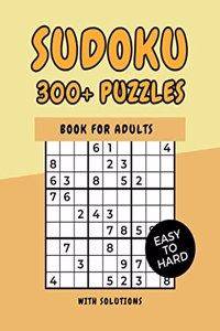 Sudoku 300+ Puzzles Book Easy to Hard : Easy, Medium, and Very Hard Level Sudoku Puzzle Books for Adults (Sudoku Puzzle Books)