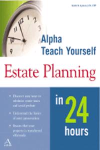 Alpha Teach Yourself Estate Planning in 24 Hours