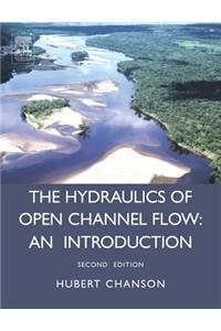 The Hydraulics of Open Channel Flow