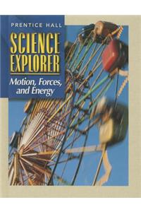 Science Explorer 2e Motion, Forces & Energy Student Edition 2002c