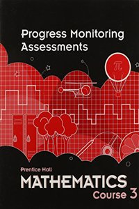 Middle Grades Math 2010 Progress Monitoring Assessments Course 3