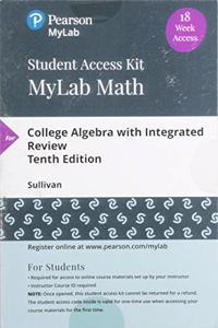 Mylab Math with Pearson Etext -- Student Access Card -- For College Algebra with Integrated Review (18 Weeks)