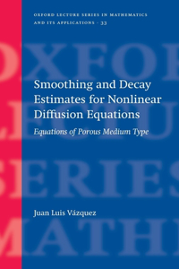 Smoothing and Decay Estimates for Nonlinear Diffusion Equations