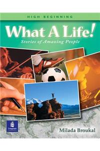 What a Life! Stories of Amazing People 2 (High Beginning)