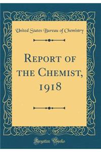 Report of the Chemist, 1918 (Classic Reprint)