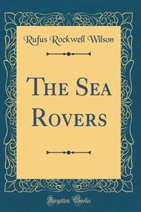 The Sea Rovers (Classic Reprint)