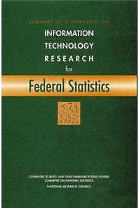 Summary of a Workshop on Information Technology Research for Federal Statistics