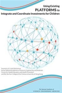 Using Existing Platforms to Integrate and Coordinate Investments for Children