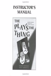 The Play's the Thing Instructor's Manual: A Whole Language Approach to Learning English