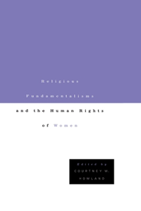 Religious Fundamentalisms and the Human Rights of Women