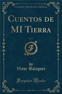 Cuentos de Mi Tierra, Vol. 2 (Classic Reprint)
