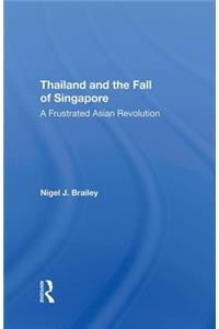 Thailand and the Fall of Singapore