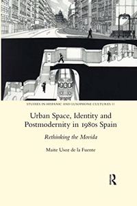 Urban Space, Identity and Postmodernity in 1980s Spain