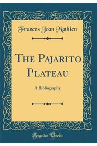 The Pajarito Plateau: A Bibliography (Classic Reprint)