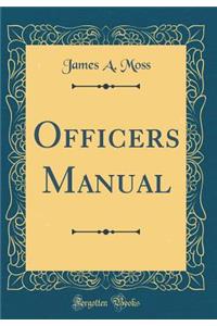 Officers Manual (Classic Reprint)