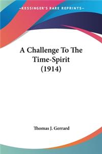 A Challenge To The Time-Spirit (1914)