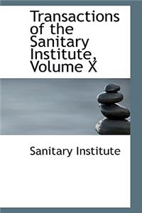 Transactions of the Sanitary Institute, Volume X