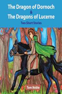 Dragon of Dornoch and The Dragons of Lucerne