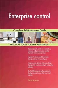 Enterprise control Complete Self-Assessment Guide