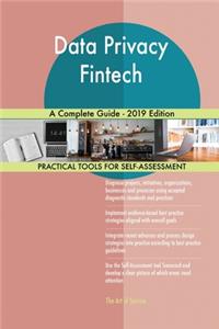 Data Privacy Fintech A Complete Guide - 2019 Edition
