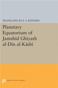 Planetary Equatorium of Jamshid Ghiyath al-Din al-Kashi