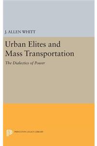 Urban Elites and Mass Transportation