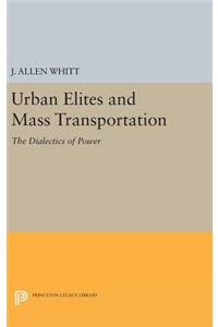 Urban Elites and Mass Transportation