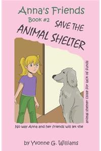 Anna's Friends Save the Animal Shelter