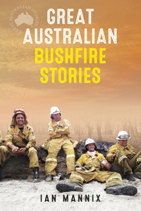 Great Australian Bushfire Stories