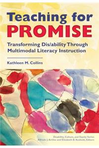 Teaching for Promise: Transforming Dis/Ability Through Multimodal Literacy Instruction