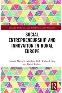 Social Entrepreneurship and Innovation in Rural Europe