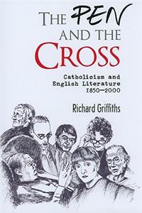 The Pen and the Cross: Catholicism and English Literature 1850 - 2000