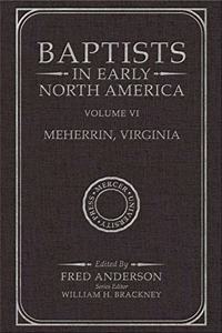 Baptists in Early North America-Meherrin, Virginia