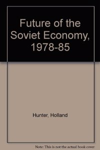 The Future of the Soviet Economy: 1978-1985