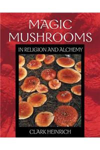 Magic Mushrooms in Religion and Alchemy