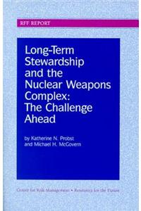 Long-Term Stewardship and the Nuclear Weapons Complex