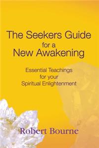 The Seekers Guide for a New Awakening