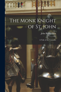 Monk Knight of St. John [microform]