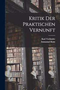 Kritik der praktischen Vernunft