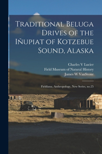 Traditional Beluga Drives of the Iñupiat of Kotzebue Sound, Alaska