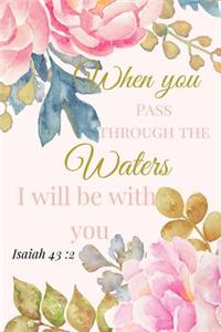When You Pass Through The Waters. Isaiah 43