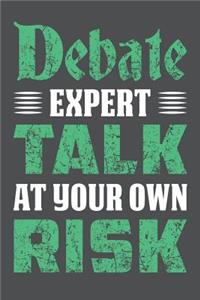 Debate Expert Talk At Your Own Risk
