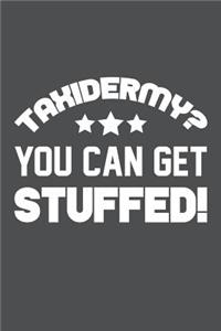 Taxidermy You Can Get Stuffed