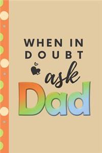 When in Doubt, Ask Dad