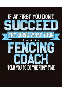 If At First You Don't Succeed Try Doing What Your Fencing Coach Told You To Do The First Time