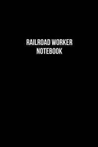 Railroad Worker Notebook - Railroad Worker Diary - Railroad Worker Journal - Gift for Railroad Worker